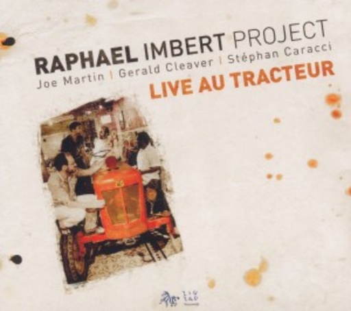 Raphael Imbert Project – Live Au Tracteur