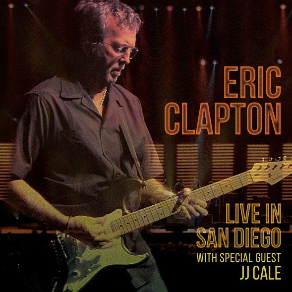 Eric Clapton – Live In San Diego with Special Guest JJ Cale