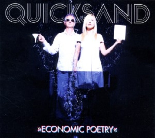 Quicksand feat. Pit Baumgartner & Sandie Wollasch – Economic Poetry