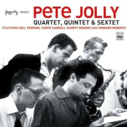 Pete Jolly – Quartet, Quintet & Sextet