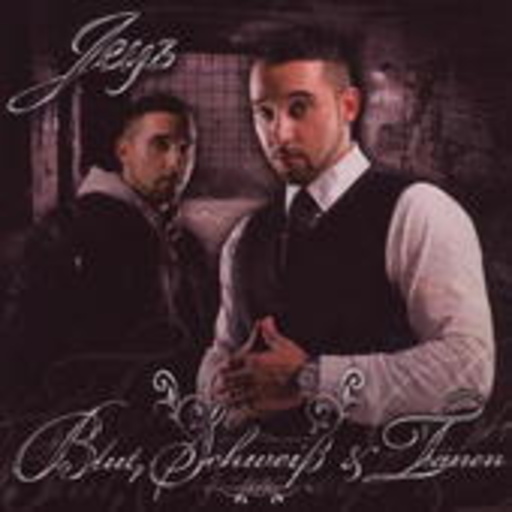 Jeyz – Blut, Schweiss und Tränen