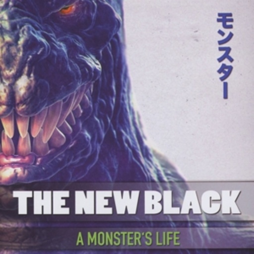 The New Black – A Monster's Life