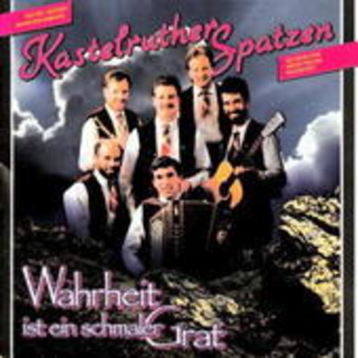Kastelruther Spatzen – Wahrheit ist ein schmaler Grat
