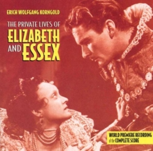Erich Wolfgang Korngold – The Private Lives Of Elisabeth And Essex