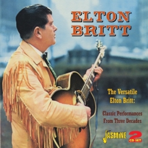 Elton Britt – The Versatile Elton Britt