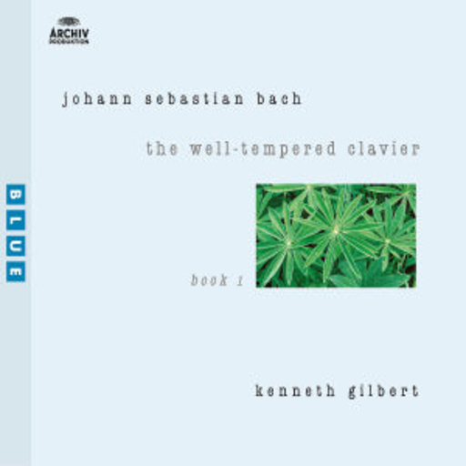 Kenneth Gilbert – The Well-Tempered Clavier - Book 1 (Archiv Blue-Serie)