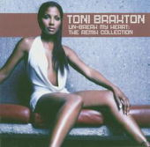 Toni Braxton – Un-Break My Heart: The Remix Collection