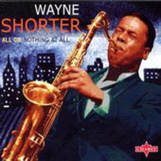 Wayne Shorter – All Or Nothing At All