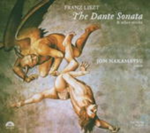 Jon Nakamatsu – The Dante Sonata & Other Works