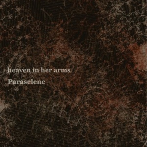 Heaven In Her Arms – Paraselene