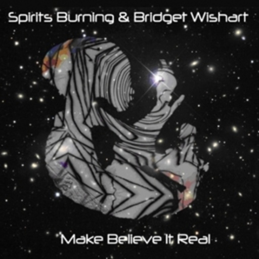 Spirits Burning & Bridget Wishart – Make Believe It's Real