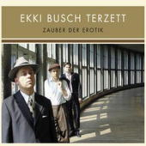 Ekki Busch Terzett – Zauber der Erotik