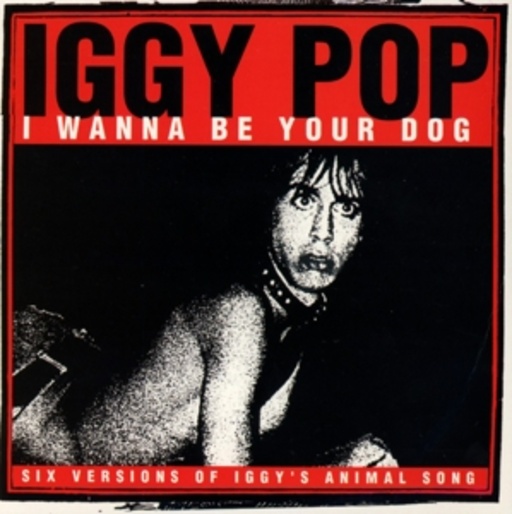 Iggy & The Stooges – I Wanna Be Your Dog EP