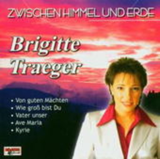Brigitte Traeger – Zwischen Himmel und Erde