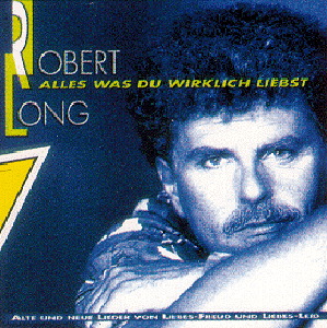 Robert Long – Alles, was du wirklich liebst