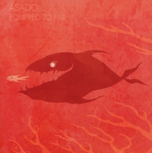 Asado – Equipped To Fail