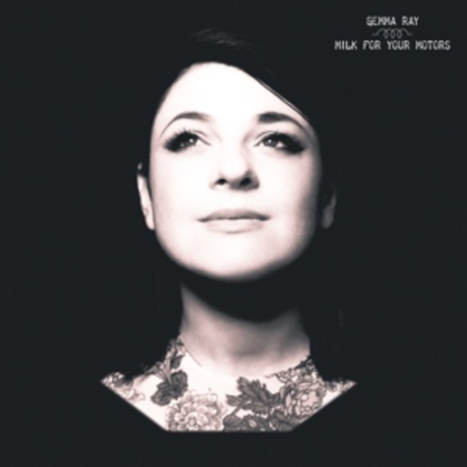 Gemma Ray – Milk For Your Motors