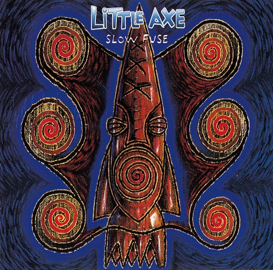 Little Axe – Slow Fuse + Remixes (Limited Edition)