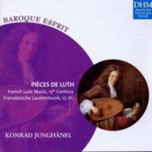 Konrad Junghänel – French Lute Music, 17th Century (Baroque Esprit)