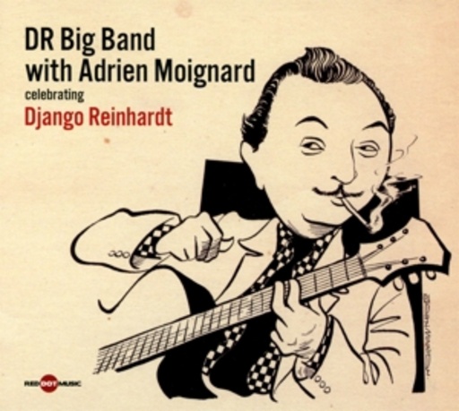 DR Big Band With Adrien Moignard – Django Reinhardt