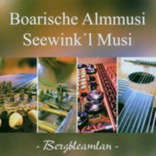 Boarische Almmusi – Bergbleamlan - Instrumental