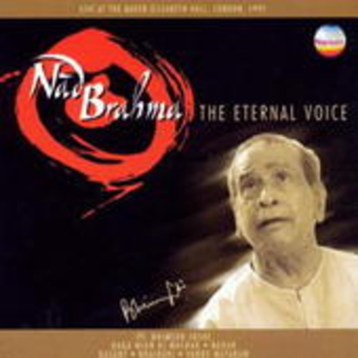 Nad Brahma feat. Pandit Bhimsen Joshi – The Eternal Voice - Live At The Queen Elizabeth Hall, London 1997