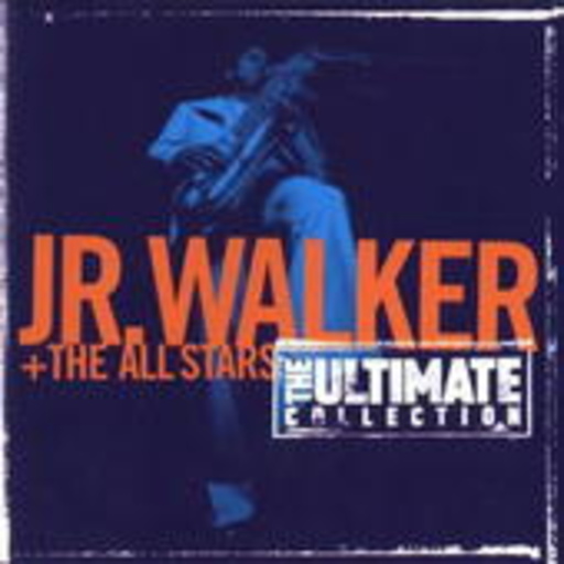 Jr. Walker & The All-Stars – Ultimate Collection
