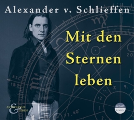 Alexander von Schlieffen – Mit den Sternen leben
