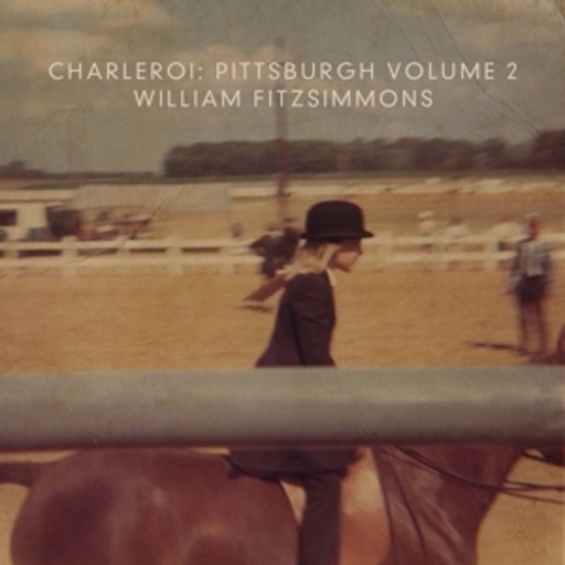 William Fitzsimmons – Charleroi: Pittsburgh Volume 2