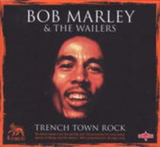 Bob Marley & The Wailers – Trench Town Rock