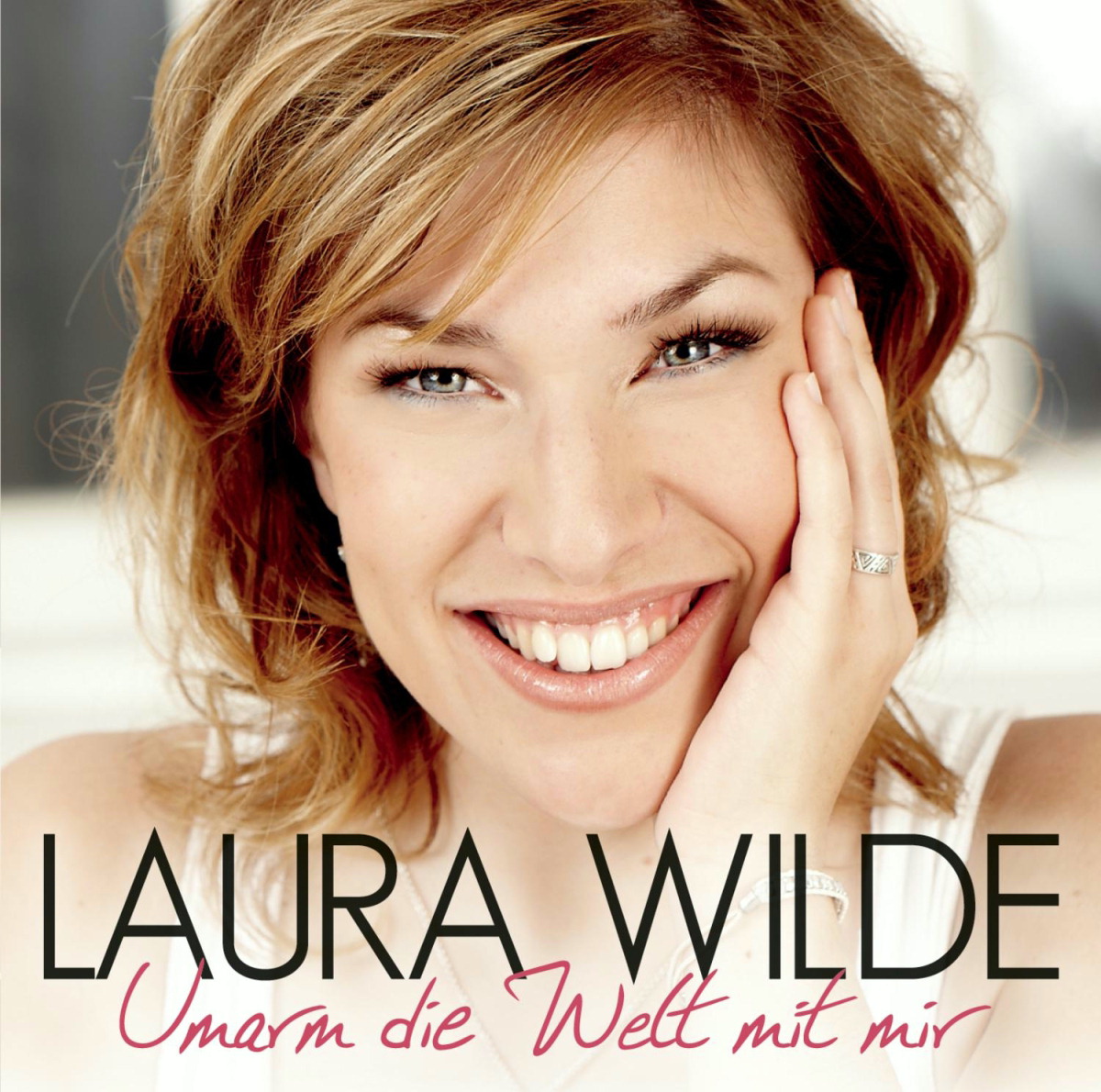 Laura Wilde – Umarm die Welt mit mir