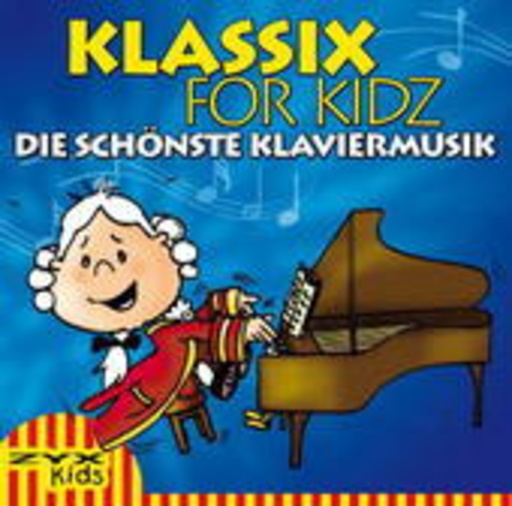 Diverse – Klassix For Kids: Die schönste Klaviermusik