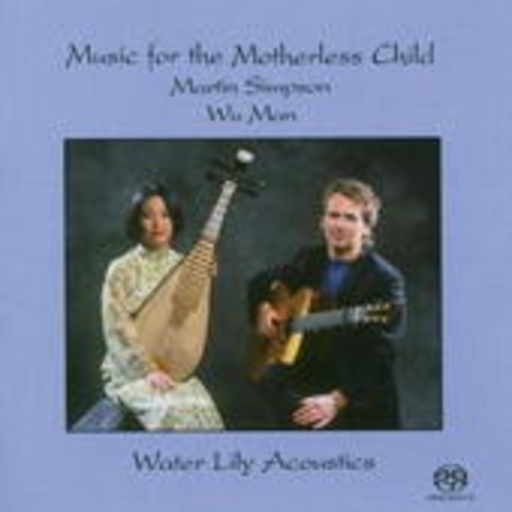 Martin Simpson/ Wu Man – Music For The Motherless Child