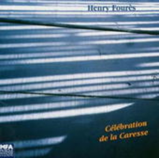 Henry Fourès – Célébration De La Caresse