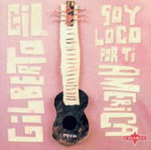 Gilberto Gil – Soy Loco