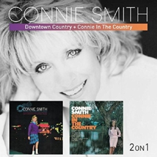 Connie Smith – Downtown Country/Connie In The Country