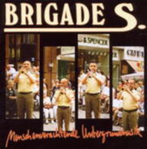 Brigade S. – Menschenverachtende Untergrundmusik