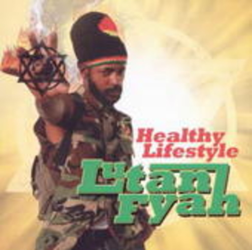 Lutan Fyah – Healthy Lifestyle