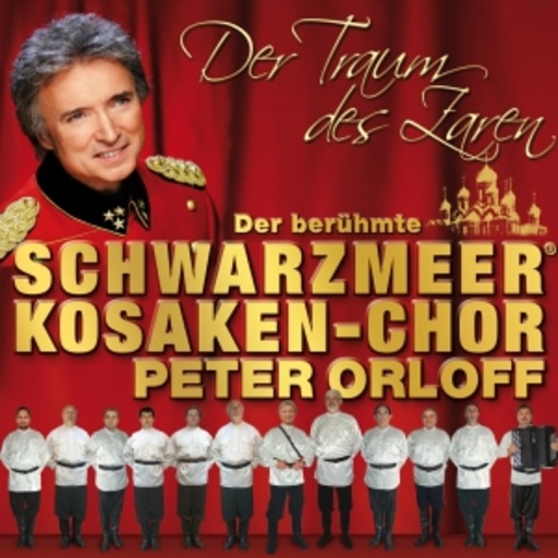 Peter Orloff und der Schwarzmeer Kosaken-Chor – Der Traum des Zaren