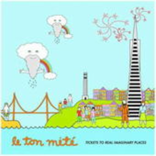 Le Ton Mite – Tickets To Real Imaginary Places