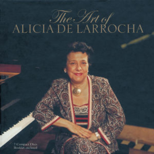 Alicia de Larrocha – The Art Of Alicia De Larrocha