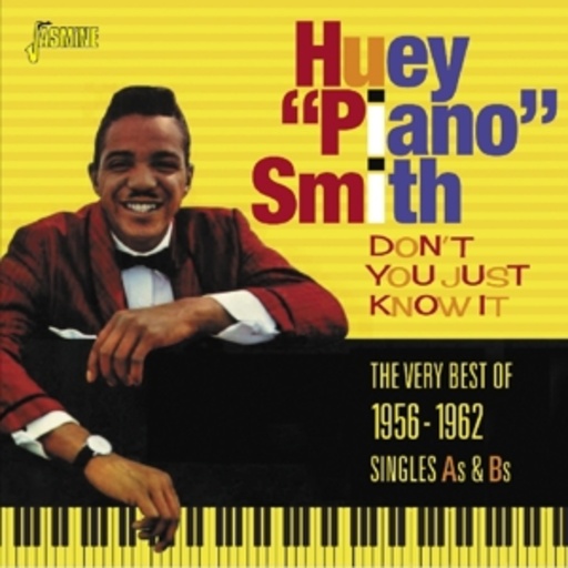 Huey Piano Smith – Don't You Just Know It