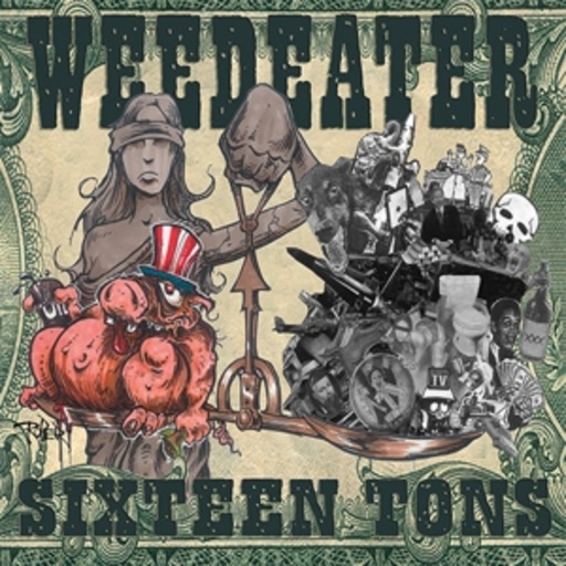 Weedeater – Sixteen Tons