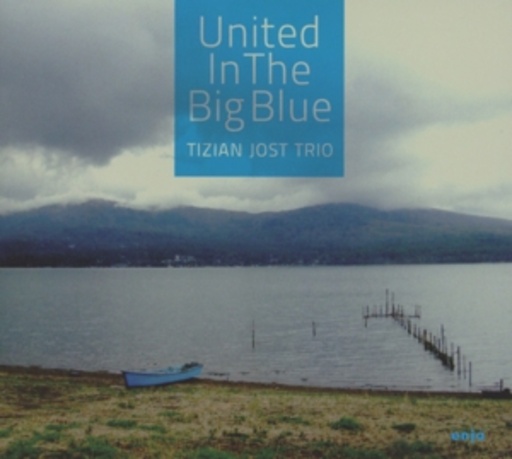 Tizian Jost Trio – United In The Big Blue