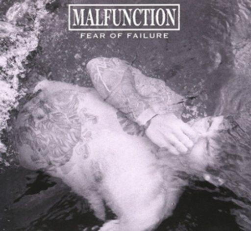 Malfunction – Fear Of Failure