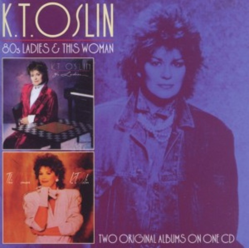 K. T. Oslin – 80s Ladies/This Woman