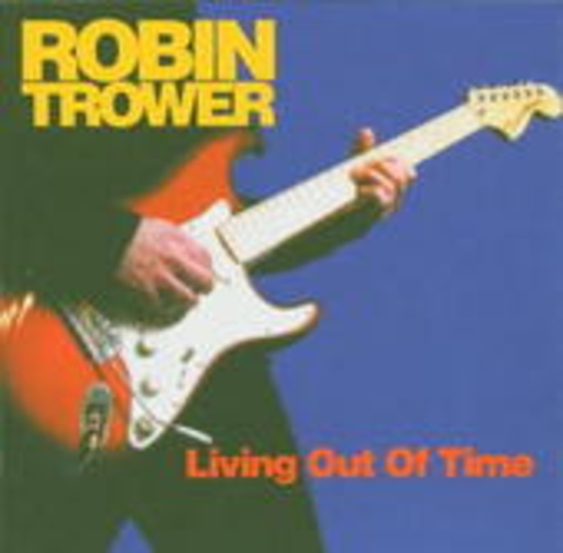 Robin Trower – Living Out Of Time