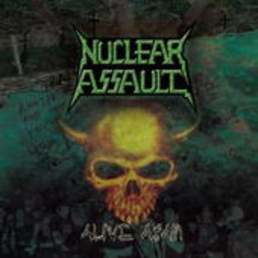 Nuclear Assault – Alive Again