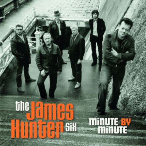 The James Hunter Six – Minute By Minute