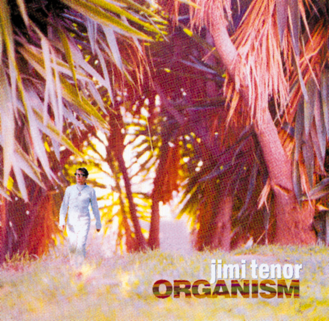 Jimi Tenor – Organism